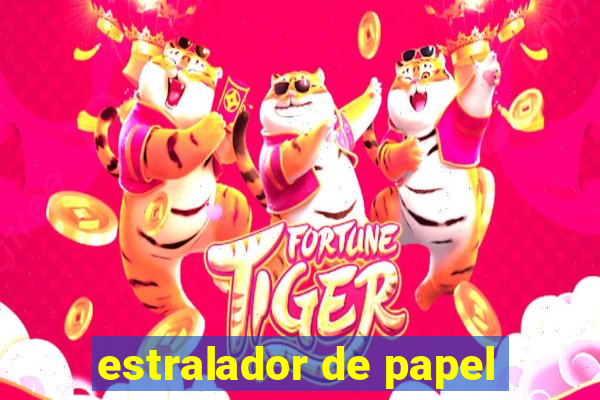 estralador de papel